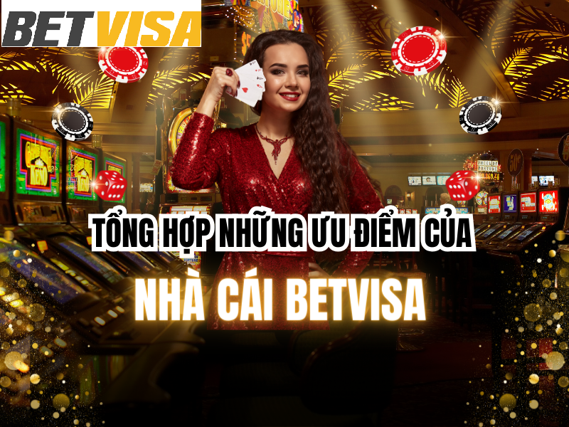 Nhà cái Betvisa việt sở hữu nhiều ưu điểm và có độ uy tín cao