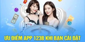 Lý do nên tải app 123b